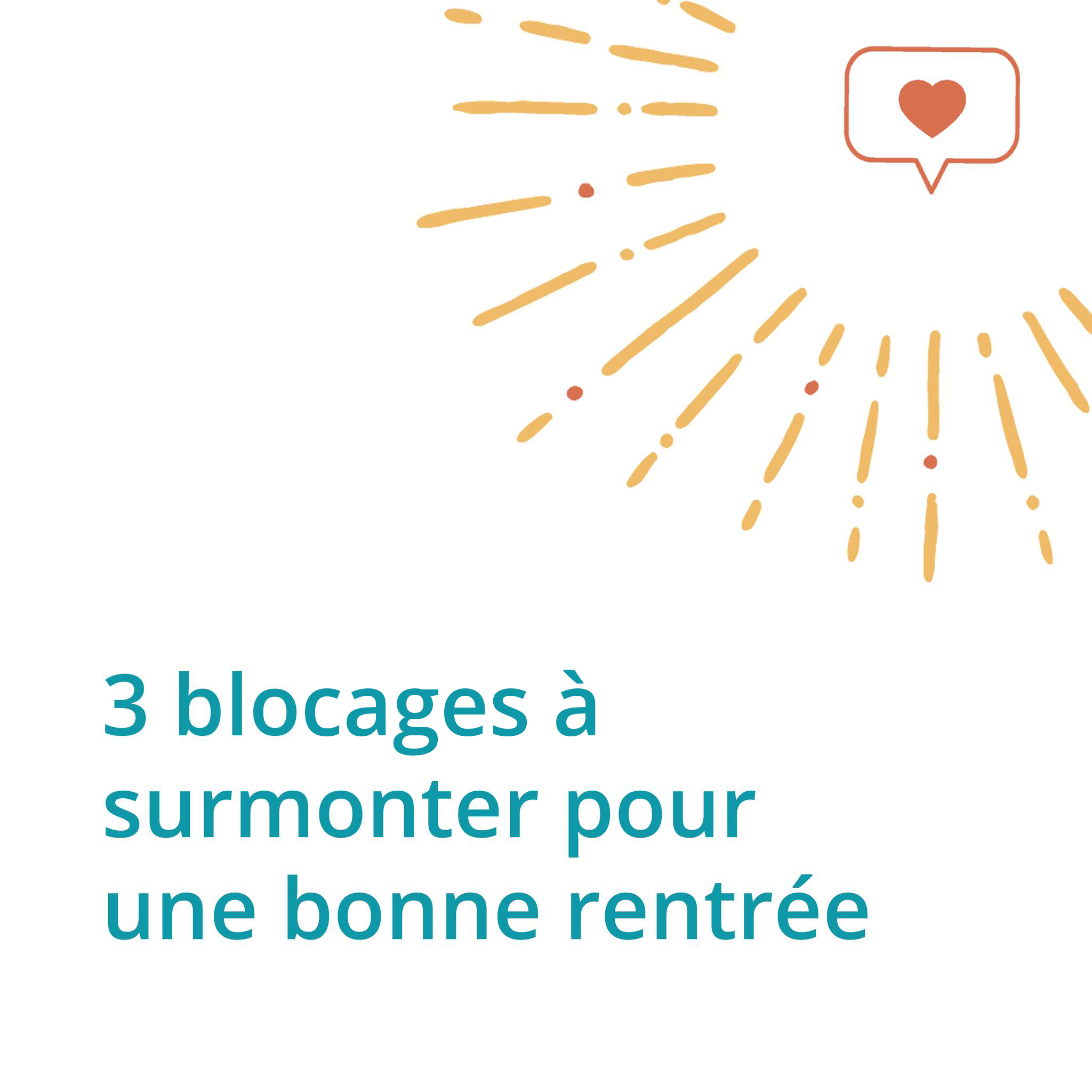 3 blocages à surmonter pour une bonne rentrée