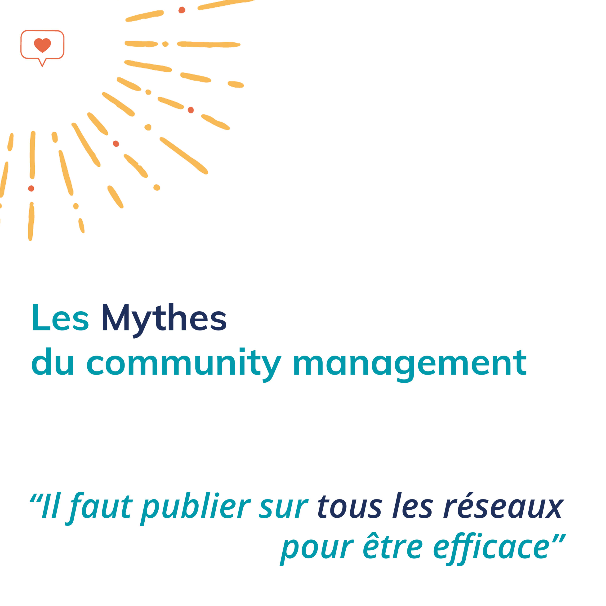 Visuel sur les Mythes du community managment : publier sur tous les réseaux sociaux